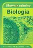 Biologia. Sownik szkolny.